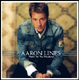 Aaron Lines - Waitin' On The Wonderful