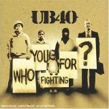 UB40 - Who You Fighting For?