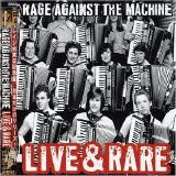 Rage Against The Machine - Live And Rare