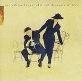 Everything But The Girl - The Language of Life