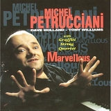 Michel Petrucciani, Dave Holland, Tony Williams & Graffiti String Quartet - Marvellous