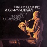 Dave Brubeck Trio & Gerry Mulligan - Live At the Berlin Philharmonie