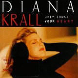 Diana Krall - Only Trust Your Heart