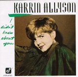 Karrin Allyson - I Didn't Know About You