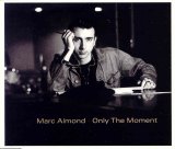 Marc Almond - Only The Moment