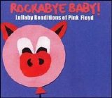 Michael Armstrong - Rockabye Baby! Lullaby Renditions of Pink Floyd