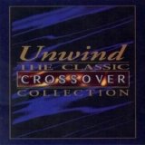 Various artists - Unwind The Classic Crossover Collection