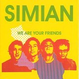 Simian - We Are Your Friends