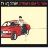The Long Blondes - Someone To Drive You Home - Someone To Drive You Home
