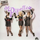 The Pipettes - We Are The Pipettes