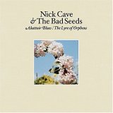 Nick Cave & the Bad Seeds - Abattoir Blues / Lyre of Orpheus