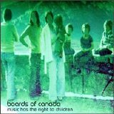 Boards Of Canada - Music Has the Right to Children