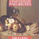 Einstürzende Neubauten - Tabula Rasa