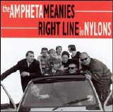 Amphetameanies - Right Line in Nylons