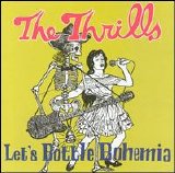 The Thrills - Let's Bottle Bohemia