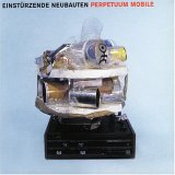 Einsturzende Neubauten - Perpetuum Mobile