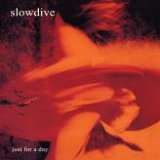 Slowdive - Just for a day
