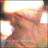 Love Spirals Downwards - Ardor