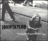 John Taylor - Feelings Are Good & Other Lies [Revolver]
