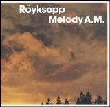 Röyksopp - Melody A.M. [US Bonus Disc] (1 of 2)
