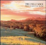 The Field Mice - Where'd You Learn to Kiss That Way? (1 of 2)
