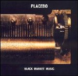 Placebo - Black Market Music [Bonus Tracks]