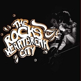 The Rocks - Heartbreak City (Single)