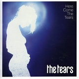 The Tears - Here Come the Tears