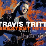 Tritt, Travis - Greatest Hits...Tritt (From The Beginning)