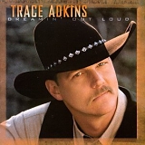 Trace Adkins - Dreamin' Out Loud