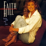 Hill, Faith - Take Me As I Am