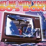 Various artists - Hit Me With Your 80's Box!