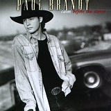 Paul Brandt - Calm Before the Storm