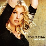 Hill, Faith - Breathe