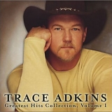 Trace Adkins - Greatest Hits Collection, Volume I