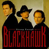 Blackhawk - Strong Enough