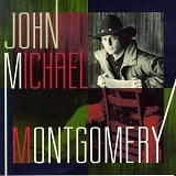 John Michael Montgomery - John Michael Montgomery