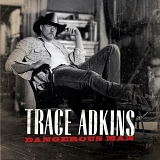 Adkins, Trace - Dangerous Man