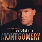 John Michael Montgomery - Very Best Of John Michael Montgomery