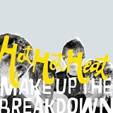 Hot Hot Heat - Make Up the Breakdown