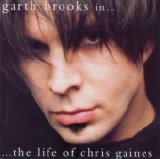 Garth Brooks As Chris Gaines - Chris Gaines: Greatest Hits