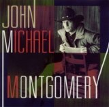 John Michael Montgomery - John Michael Montgomery