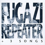 Fugazi - Repeater + 3 Songs (1990)