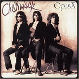 Chilliwack - Opus X