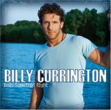 Billy Currington - Doin Somethin Right (Advance)