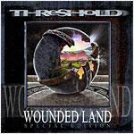 Threshold - Wounded Land (Special Edition)