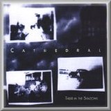 Cathedral - There In The Shadows