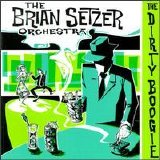 Setzer, Brian - The Orchestra - The Dirty Boogie