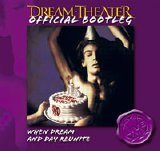 Dream Theater - Official Bootleg: When Dream And Day Reunite