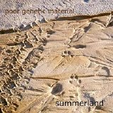 Poor Genetic Material - Summerland